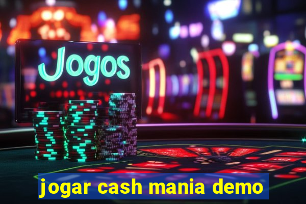 jogar cash mania demo